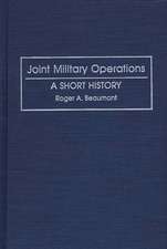 Joint Military Operations: A Short History