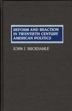 Reform and Reaction in Twentieth Century American Politics