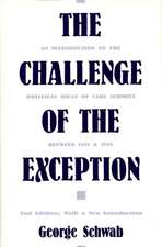 The Challenge of the Exception: An Introduction to the Political Ideas of Carl Schmitt Between 1921 and 1936, 2nd Edition