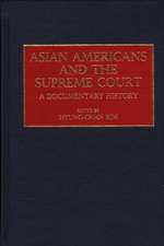 Asian Americans and the Supreme Court: A Documentary History