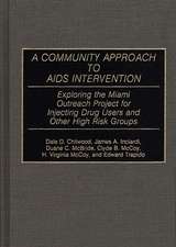 A Community Approach to AIDS Intervention: Exploring the Miami Outreach Project for Injecting Drug Users and Other High Risk Groups