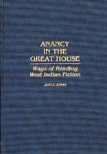 Anancy in the Great House: Ways of Reading West Indian Fiction