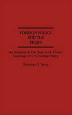 Foreign Policy and the Press: An Analysis of The New York Times' Coverage of U.S. Foreign Policy