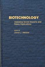 Biotechnology: Assessing Social Impacts and Policy Implications