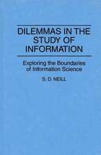 Dilemmas in the Study of Information: Exploring the Boundaries of Information Science