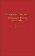 Identity and Ideology: Sociocultural Theories of Schooling