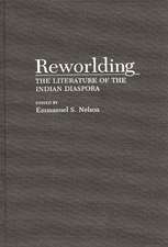 Reworlding: The Literature of the Indian Diaspora