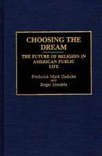 Choosing the Dream: The Future of Religion in American Public Life