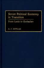 Soviet Political Economy in Transition: From Lenin to Gorbachev