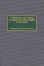 A Dictionary and Catalog of African American Folklife of the South