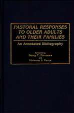 Pastoral Responses to Older Adults and Their Families: An Annotated Bibliography