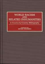 World Racism and Related Inhumanities: A Country-By-Country Bibliography