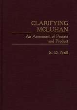 Clarifying McLuhan: An Assessment of Process and Product