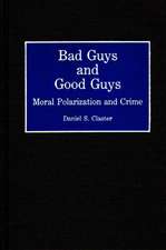 Bad Guys and Good Guys: Moral Polarization and Crime