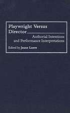 Playwright versus Director: Authorial Intentions and Performance Interpretations