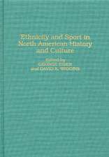 Ethnicity and Sport in North American History and Culture