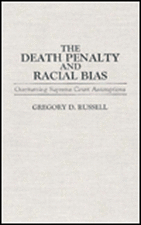 The Death Penalty and Racial Bias: Overturning Supreme Court Assumptions