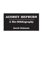 Audrey Hepburn: A Bio-Bibliography