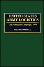 United States Army Logistics: The Normandy Campaign, 1944