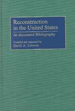 Reconstruction in the United States: An Annotated Bibliography