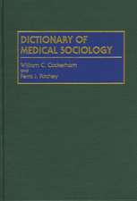 Dictionary of Medical Sociology