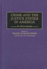 Crime and the Justice System in America: An Encyclopedia