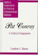 Pat Conroy: A Critical Companion