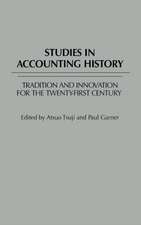 Studies in Accounting History: Tradition and Innovation for the Twenty-first Century