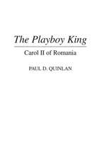 The Playboy King: Carol II of Romania