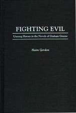 Fighting Evil: Unsung Heroes in the Novels of Graham Greene