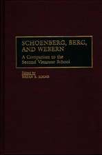 Schoenberg, Berg, and Webern: A Companion to the Second Viennese School