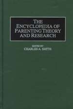 The Encyclopedia of Parenting Theory and Research