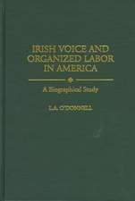 Irish Voice and Organized Labor in America: A Biographical Study