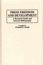 Press Freedom and Development: A Research Guide and Selected Bibliography