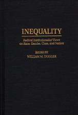 Inequality: Radical Institutionalist Views on Race, Gender, Class, and Nation