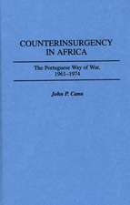 Counterinsurgency in Africa: The Portuguese Way of War, 1961-1974