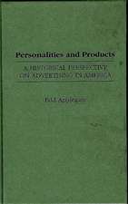 Personalities and Products: A Historical Perspective on Advertising in America