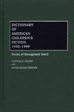 Dictionary of American Children's Fiction, 1995-1999: Books of Recognized Merit