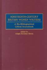 Nineteenth-Century British Women Writers: A Bio-Bibliographical Critical Sourcebook