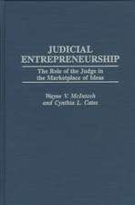 Judicial Entrepreneurship: The Role of the Judge in the Marketplace of Ideas