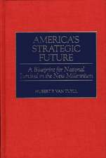 America's Strategic Future: A Blueprint for National Survival in the New Millennium