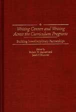 Writing Centers and Writing Across the Curriculum Programs: Building Interdisciplinary Partnerships