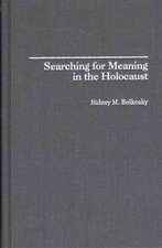 Searching for Meaning in the Holocaust