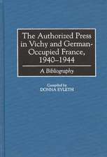 The Authorized Press in Vichy and German-Occupied France, 1940-1944: A Bibliography