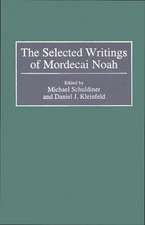 The Selected Writings of Mordecai Noah