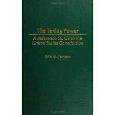 The Taxing Power: A Reference Guide to the United States Constitution