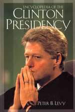 Encyclopedia of the Clinton Presidency