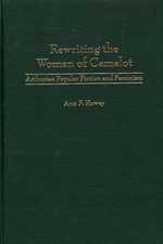 Rewriting the Women of Camelot: Arthurian Popular Fiction and Feminism