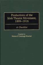 Productions of the Irish Theatre Movement, 1899-1916: A Checklist