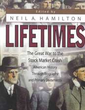 Lifetimes: The Great War to the Stock Market Crash--American History Through Biography and Primary Documents